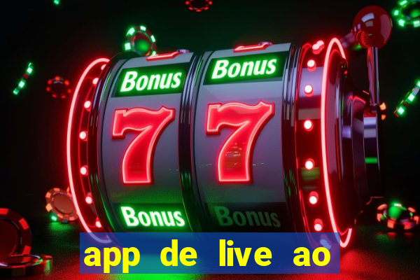 app de live ao vivo 18